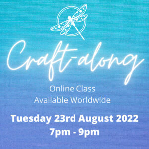 Craft-along Online Class 23rd August 2022