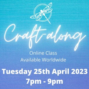 Craft-along Online Class 25th April 2023