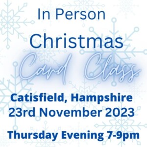 Christmas Card Class Thursday 23rd Nov 2023