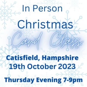 Christmas Card Class Thursday 19th Oct 2023
