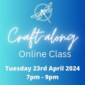 Craft-along Online Class 23rd April 2024